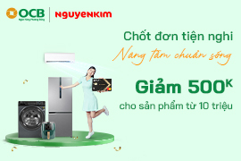 Giảm ngay 500.000 VND cho chủ thẻ quốc tế OCB khi mua hàng tại Nguyễn Kim